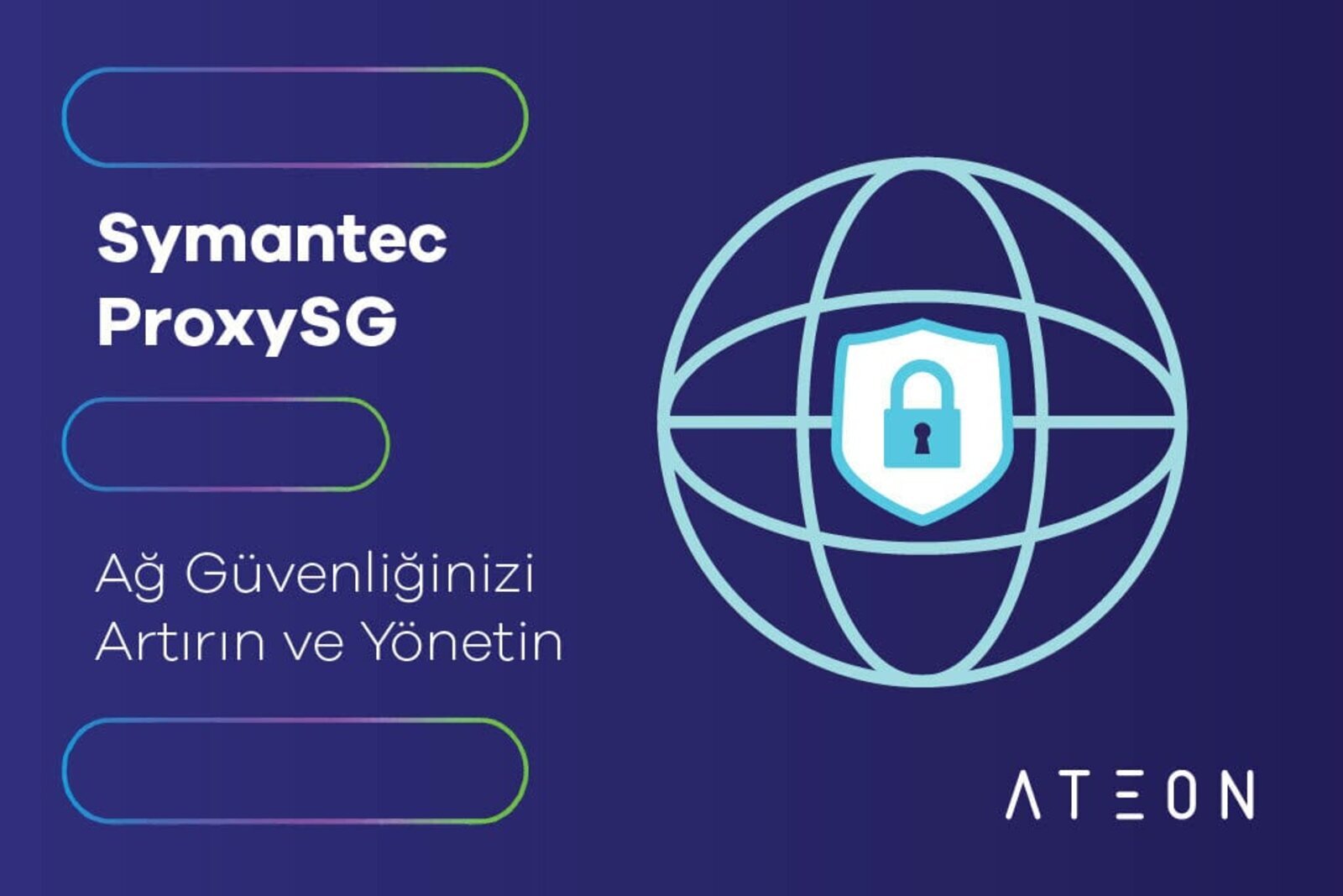 Symantec ProxySG : Ağ Güvenliğinizi Artırın ve Yönetin