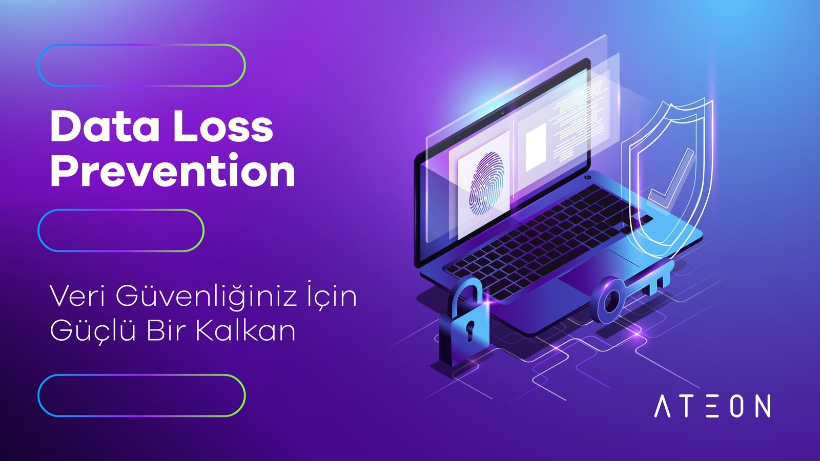 Veri Güvenliğiniz İçin Güçlü Bir Kalkan : DLP