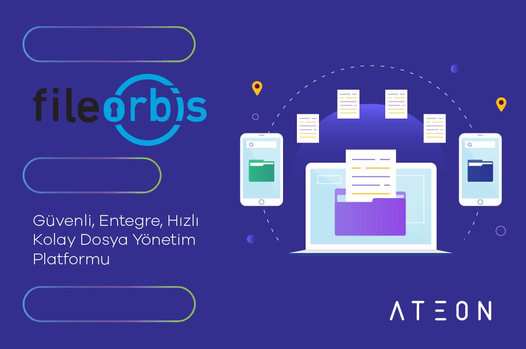 FileOrbis : Güvenli, Entegre, Hızlı ve Kolay Dosya Yönetim Platformu